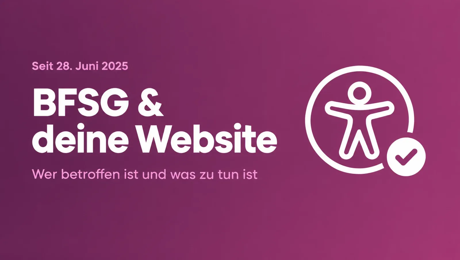 Grafik mit dem Schriftzug BFSG und deine Website: Wer betroffen ist und was zu tun ist, daneben ein Symbol für Barrierefreiheit